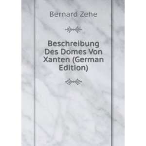   Des Domes Von Xanten (German Edition) Bernard Zehe Books