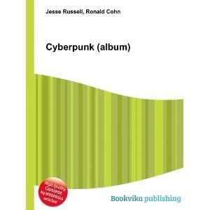  Cyberpunk (album) Ronald Cohn Jesse Russell Books