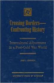 Crossing Borders   Confronting History Intercultural Adjustment in a 