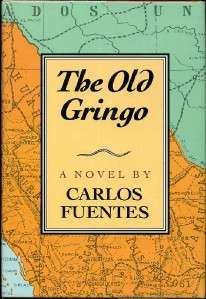 THE OLD GRINGO Carlos Fuentes 1985 1ST US EDITION INSCRIBED HB w/dj 