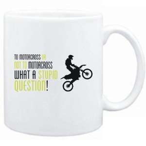 New  To Motorcross Or Not To Motorcross , What A Stupid Question 
