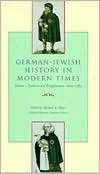 German Jewish History in Modern Times, Vol. 1, (0231074727), Michael A 