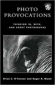 Photo Provocations, (0810846462), Brian Clark OConnor, Textbooks 