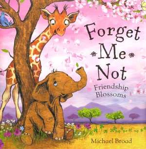   Forget Me Not by Michael Broad, Sterling  Hardcover
