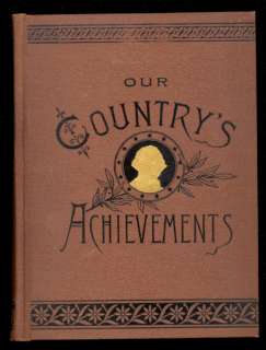 Our Countrys Achievements, 1886, A Great Nation, CIVIL WAR, 1st 