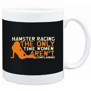  Mug Black  Hamster Racing  THE ONLY TIME WOMEN ARENÂ´T 