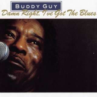  Damn Right, Ive Got the Blues Buddy Guy