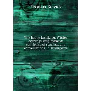   of readings and conversations, in seven parts Thomas Bewick Books