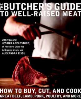 The Butchers Guide to Well Raised Meat How to Buy, Cut, and Cook 