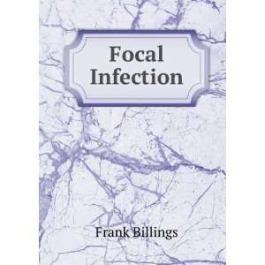  Focal infection Frank Billings Books