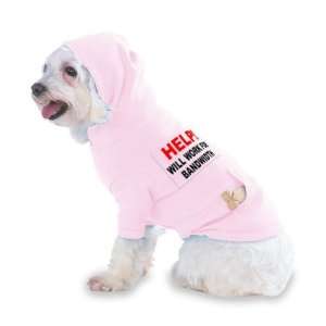  WORK FOR BANDWIDTH Hooded (Hoody) T Shirt with pocket for your Dog 