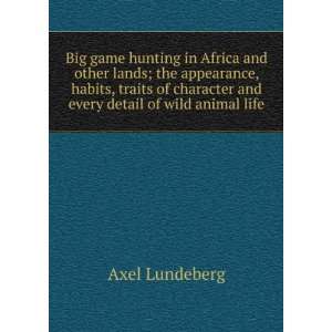   character and every detail of wild animal life Axel Lundeberg Books