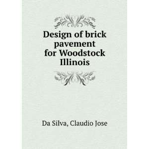Design of brick pavement for Woodstock Illinois Claudio Jose Da Silva 