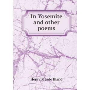  In Yosemite and other poems Henry Meade Bland Books