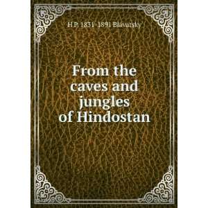   and jungles of Hindostan H P. 1831 1891 Blavatsky  Books