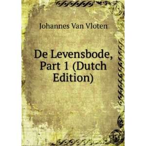  De Levensbode, Part 1 (Dutch Edition) Johannes Van Vloten Books