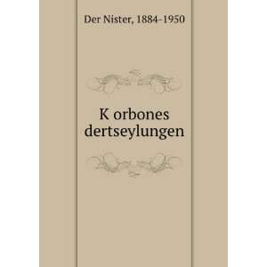  KÌ£orbones dertseylungen 1884 1950 Der Nister Books