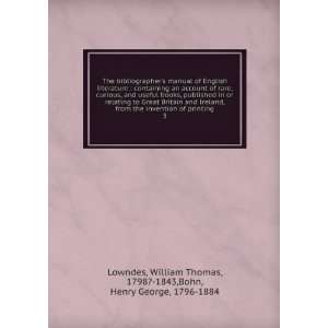   Thomas, 1798? 1843,Bohn, Henry George, 1796 1884 Lowndes Books