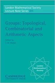 Groups Topological, Combinatorial and Arithmetic Aspects, (0521542871 