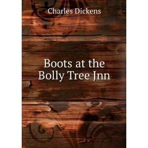  Boots at the Bolly Tree Jnn Charles Dickens Books