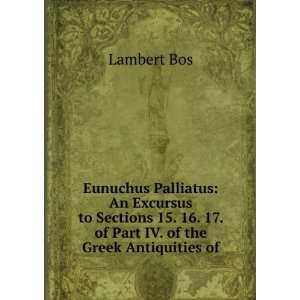   . 16. 17. of Part IV. of the Greek Antiquities of Lambert Bos Books
