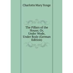  The Pillars of the House; Or, Under Wode, Under Rode 