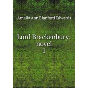    Lord Brackenbury novel. 1 Amelia Ann Blanford Edwards Books