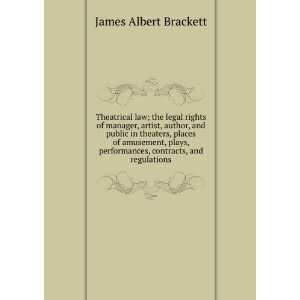   contracts, and regulations James Albert Brackett  Books