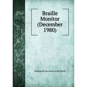 Braille Monitor (December 1980) National Federation of the Blind 