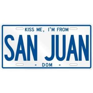  NEW  KISS ME , I AM FROM SAN JUAN  DOMINICAN REPUBLIC 