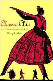 Classic Chic Music, Fashion, and Modernism, (0520256212), Mary E 