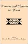 Women & Slavery in Africa, (0435074172), Claire C. Robertson 