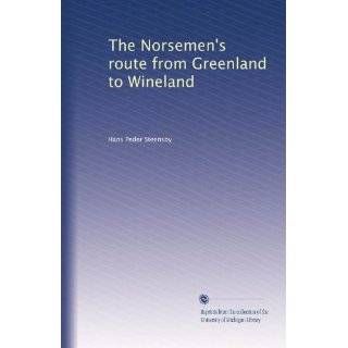 The Norsemens route from Greenland to Wineland by Hans Peder Steensby 