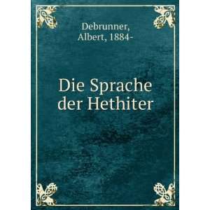  Die Sprache der Hethiter Albert, 1884  Debrunner Books