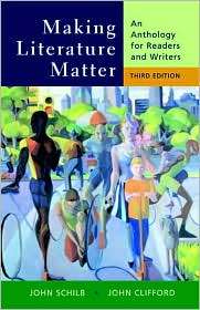 Making Literature Matter An Anthology for Readers and Writers 