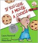 If You Give a Mouse a Cookie Laura Numeroff