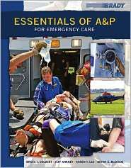 Essentials of A&P for Emergency Care, (013218012X), Bryan E. Bledsoe 