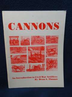 Cannons  An Introduction to Civil War Artillery, Dean Thomas 