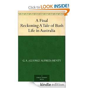 Final Reckoning A Tale of Bush Life in Australia G. A. (George 