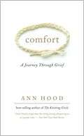 Comfort A Journey Through Ann Hood