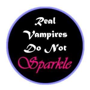 Real Vampires Do Not Sparkle 1.25 Badge Pinback Button