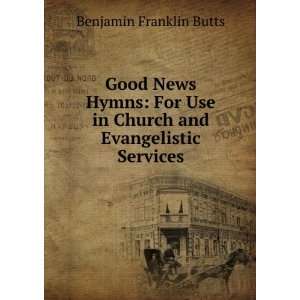   in Church and Evangelistic Services Benjamin Franklin Butts Books