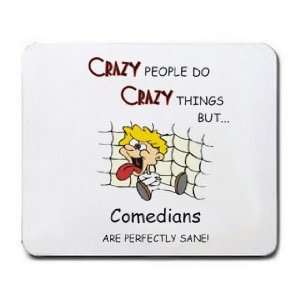  CRAZY PEOPLE DO CRAZY THINGS BUT Comedians ARE PERFECTLY 