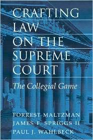Crafting Law on the Supreme Court The Collegial Game, (0521783941 