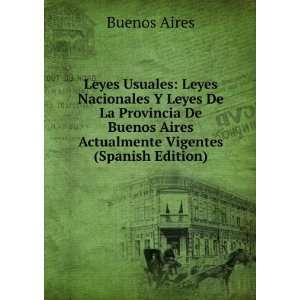   De La Provincia De Buenos Aires Actualmente Vigentes (Spanish Edition