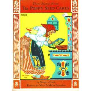 Three stories from The Poppy Seed Cakes Margery Clark, Maud Petersham 