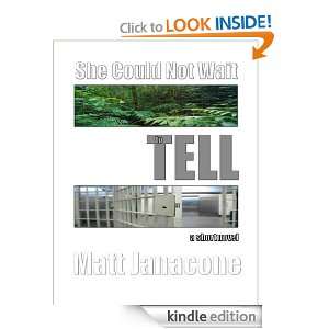 She Could Not Wait to Tell Matt Janacone  Kindle Store
