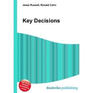  Key Decisions Ronald Cohn Jesse Russell Books