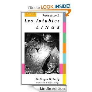 Les iptables Linux   Précis et concis (French Edition) Gregor N 