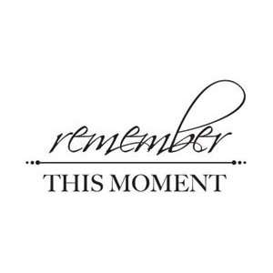  Mini Clear Stamps 3X5 Remember This Moment Words